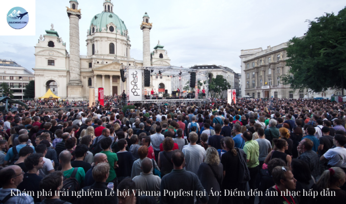 Khám phá trải nghiệm Lễ hội Vienna Popfest tại Áo: Điểm đến âm nhạc hấp dẫn